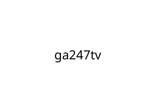 ga247tv