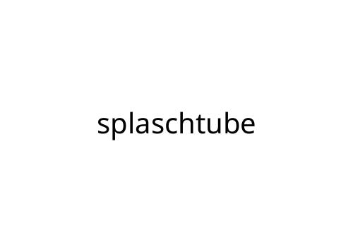 splaschtube