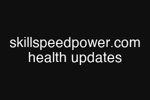skillspeedpower.com health updates